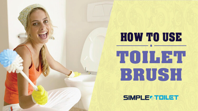 How To Use A Toilet Brush Simple Toilet